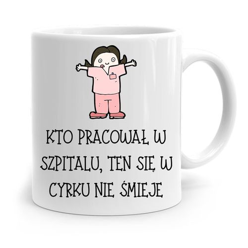 Kubek Prezent Dla Pielęgniarki W Cyrku Nie Śmieje Z Nadrukiem Ze Zdjęciem na Arena.pl