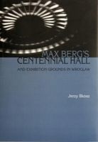 Max berg's centennial hall and exhibition ground.. Jerzy Ilkosz