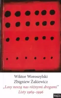 „Losy noszą nas różnymi drogami”. Listy 1969-1996