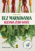 Bez marnowania. Kuchnia zero waste w.2