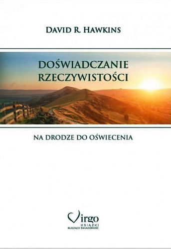 DOŚWIADCZANIE RZECZYWISTOŚCI - David R. Hawkins na Arena.pl
