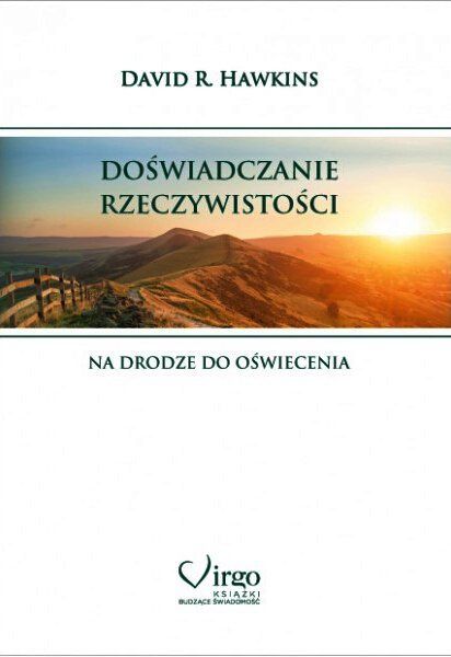 DOŚWIADCZANIE RZECZYWISTOŚCI - David R. Hawkins zdjęcie 1