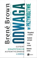 Odwaga w przywództwie Cztery kompetencje autentycz