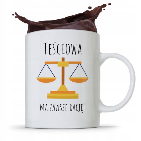 Kubek Prezent Dla Teściowej Ma Zawsze Racje Z Nadrukiem Ze Zdjęciem zdjęcie 1