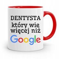 Kubek Czerwony Prezent Dentysty Więcej Niż Google Z Nadrukiem Ze Zdjęciem