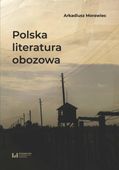 POLSKA LITERATURA OBOZOWA ARKADIUSZ MORAWIEC