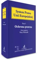 System Prawa Unii Europejskiej. Tom 5. Ochrona prawna