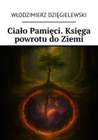 Ciało Pamięci. Księga powrotu do Ziemi