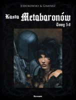 Kasta Metabaronów. Tomy 5-8 Alejandro Jodorowsky, Juan Gimenez