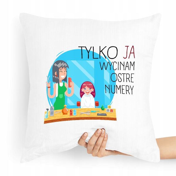 Poduszka Fryzjerki Tylko Ja Wycinam Ostre Numery Z Nadrukiem Ze Zdjęciem zdjęcie 1