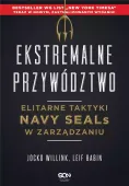 Ekstremalne Przywództwo. Elitarne Taktyki Navy Seals W Zarządzaniu