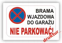 Tablica Informacyjna ostrzegawcza ZAKAZ PARKOWANIA WYJAZD WJAZD Z GARAŻU