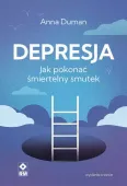 Depresja Jak pokonać śmiertelny smutek
