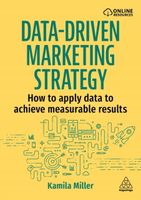 Data-Driven Marketing Strategy: How to apply data to achieve measurable res