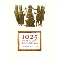 1025. Narodziny Królestwa - Katalog Wystawy