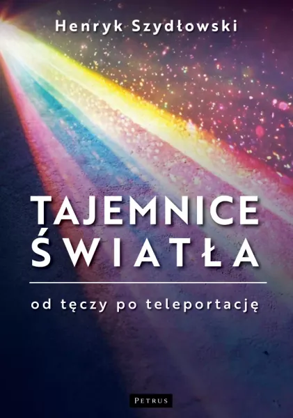 Tajemnice Światła. Od Tęczy Do Teleportacji zdjęcie 1