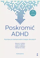 Poskromić Adhd. Poznawczo-Behawioralna Terapia Dorosłych. Poradnik