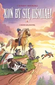 Komiksy są super! Koń by się uśmiał!. Tom 2. Z rozwianą grzywą