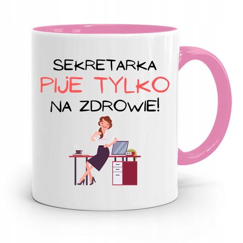 Kubek Różowy Prezent Dla Sekretarki Pije Tylko Z Nadrukiem Ze Zdjęciem na Arena.pl
