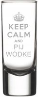 Kieliszek 50 ml z grawerem zabawny prezent KEEP CALM AND PIJ WÓDKE