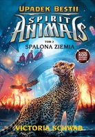 Spalona ziemia Spirit Animals Upadek Bestii Tom 2 Victoria Schwab + kod Gry