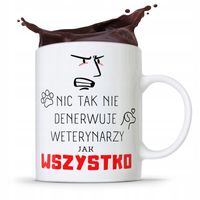 Kubek Dla Weterynarza Wszystko Denerwuje Prezent Z Nadrukiem Ze Zdjęciem