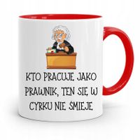Kubek Czerwony Prawnika W Cyrku Się Nie Śmieje Z Nadrukiem Ze Zdjęciem