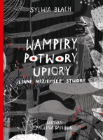 Wampiry, Potwory, Upiory I Inne Nieziemskie Stwory