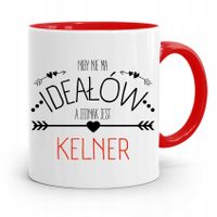 Dla Kelnera Kubek Czerwony Niby Nie Ma Ideałów Z Nadrukiem Ze Zdjęciem