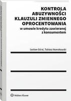 Kontrola abuzywności klauzuli zmiennego oprocentowania - Góral, Nowakowski