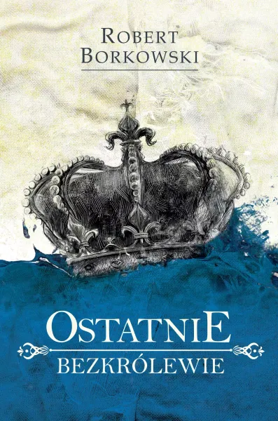 Ostatnie bezkrólewie zdjęcie 1