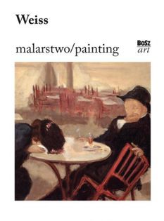 Weiss Malarstwo / Painting / Krzysztofowicz - Kozakowska Stefania
