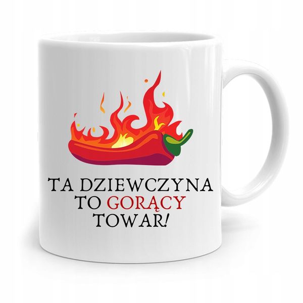 Kubek Dla Dziewczyny Ta Dziewczyna To Gorący Towar Z Nadrukiem Ze Zdjęciem zdjęcie 1
