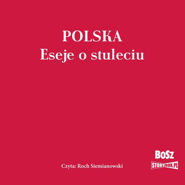 (mp3) Polska. Eseje o stuleciu zdjęcie 1