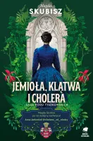 Jemioła, klątwa i cholera. Saga rodu Tyszkowskich