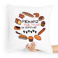 Poduszka Prezent Piekarza Pije Tylko Na Zdrowie Z Nadrukiem Ze Zdjęciem