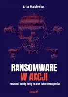 Ransomware w akcji. Przygotuj swoją firmę na atak cyberprzestępców