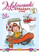 Strażacy W Akcji. Malowanki - Seria Z Misiem
