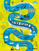 Wielka księga wody. Od kropli deszczu po niszczycielskie tsunami