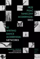Prze-pisać taneczny modernizm sieci /Re-writing Dance Modernism Networks