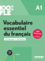 Vocabulaire essentiel du francais A1 : 33 lecons, 14 bilans