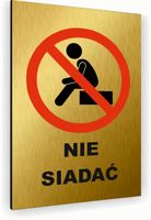 Tabliczka znak informacyjny 30x20 Złota NIE SIADAĆ Nierdzewna NADRUK UV
