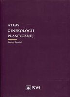 Atlas ginekologii plastycznej Andrzej Barwijuk
