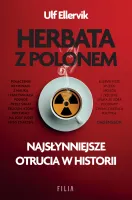 Herbata z polonem. Najsłynniejsze otrucia w historii