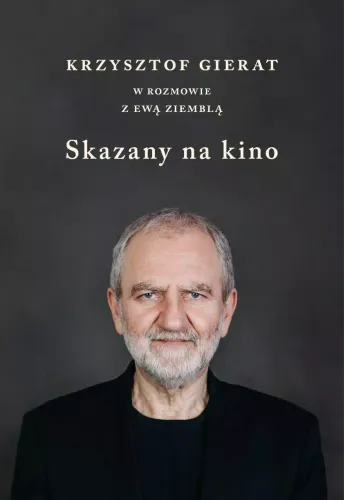Skazany na kino. Krzysztof Gierat w rozmowie z Ewą Ziemblą na Arena.pl