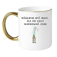 MÓGŁBYM BYĆ MIŁY, ALE PO CHUJ MARNOWAĆ CZAS Wzór - Klasyczny Biało-Złoty 330 ml