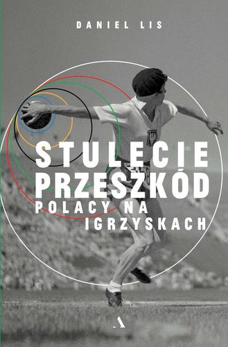 Stulecie przeszkód. Polacy na igrzyskach na Arena.pl