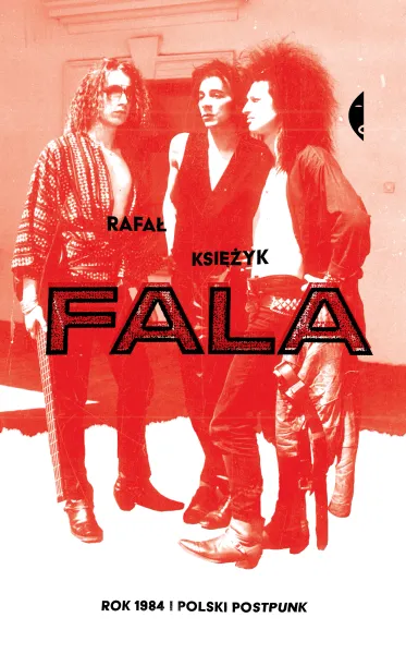 Fala. Rok 1984 I Polski Postpunk zdjęcie 1