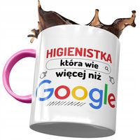 Kubek Różowy Dla Higienistki Wie Więcej Niż Google Z Nadrukiem Ze Zdjęciem