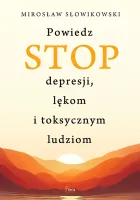 Powiedz STOP depresji, lękom i toksycznym ludziom
